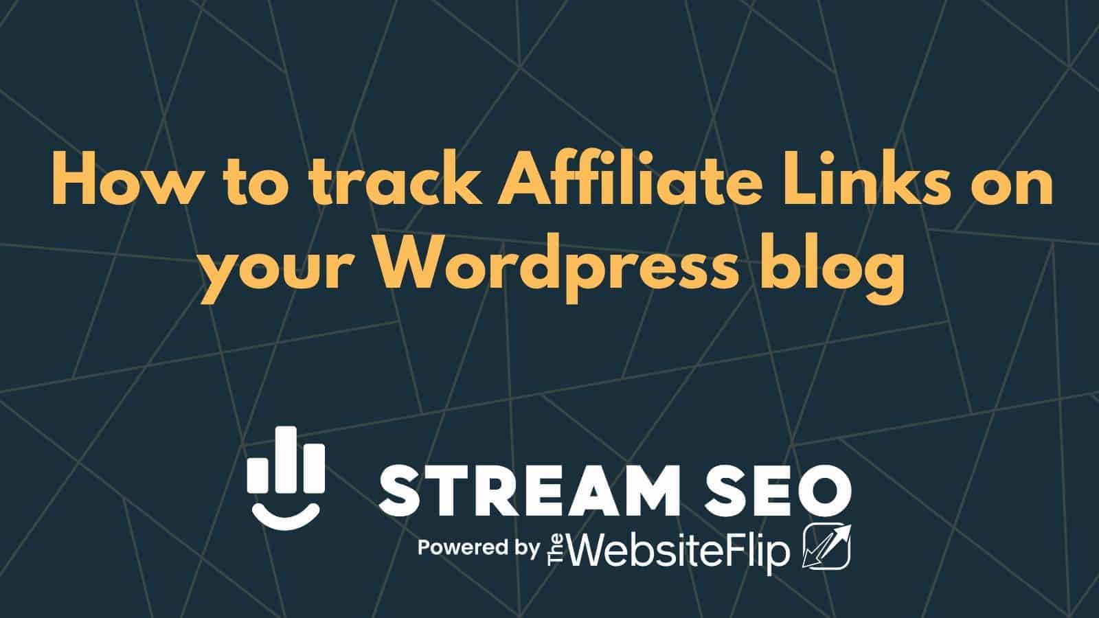 How to track Affiliate Links on your Wordpress blog