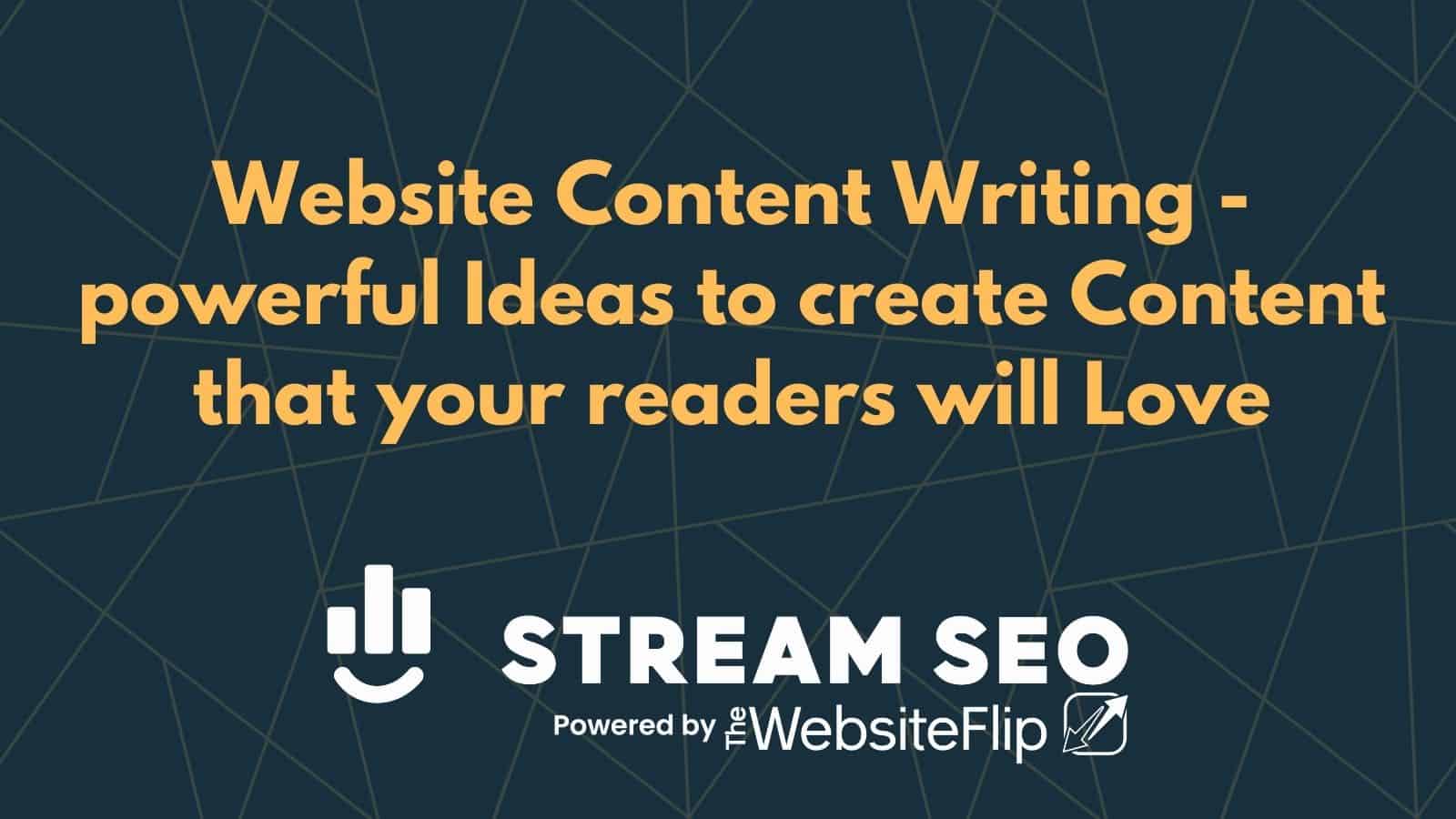 Website Content Writing – 3 powerful Ideas to create Content that your readers will Love