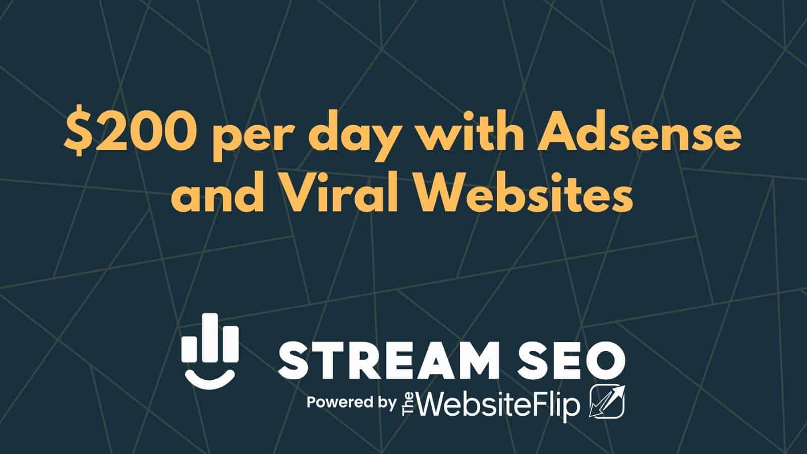 $200 per day with Adsense and Viral Websites