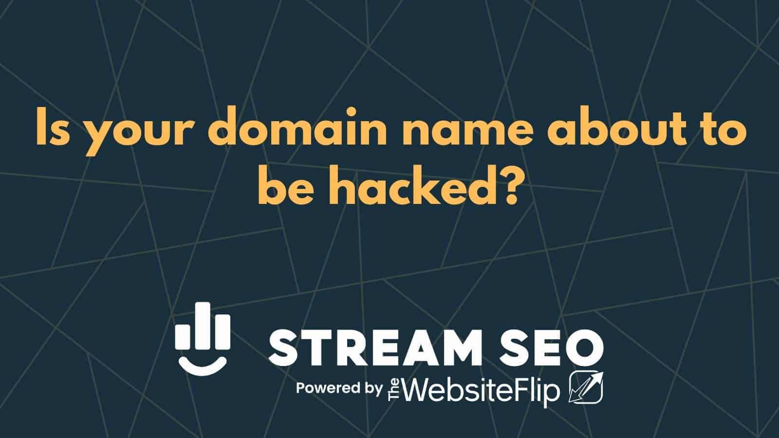 Is your domain name about to be hacked?