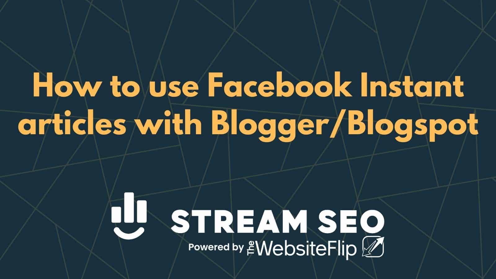 How to use Facebook Instant articles with Blogger/Blogspot