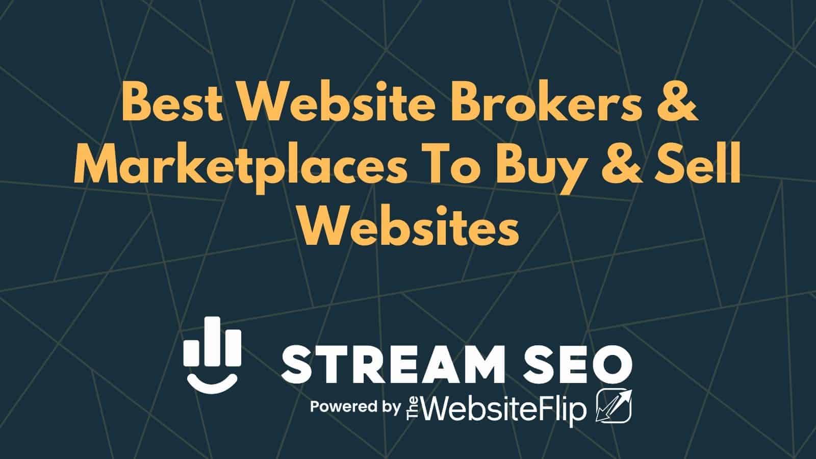 Best Website Brokers & Marketplaces To Buy & Sell Websites