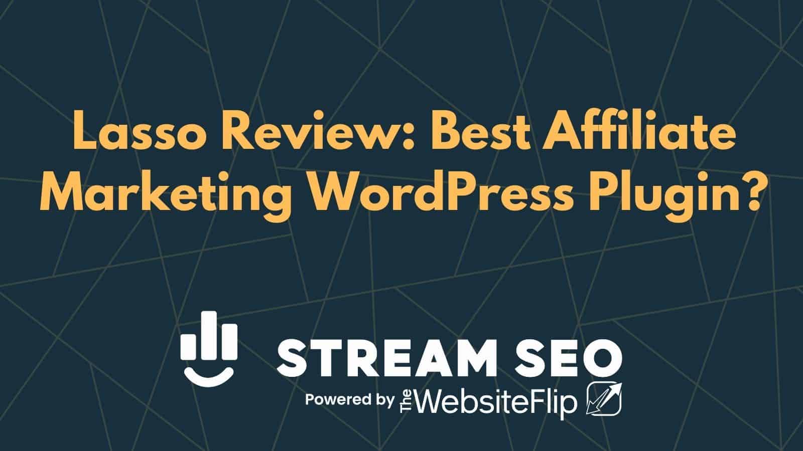 Lasso Review: Best Affiliate Marketing WordPress Plugin?