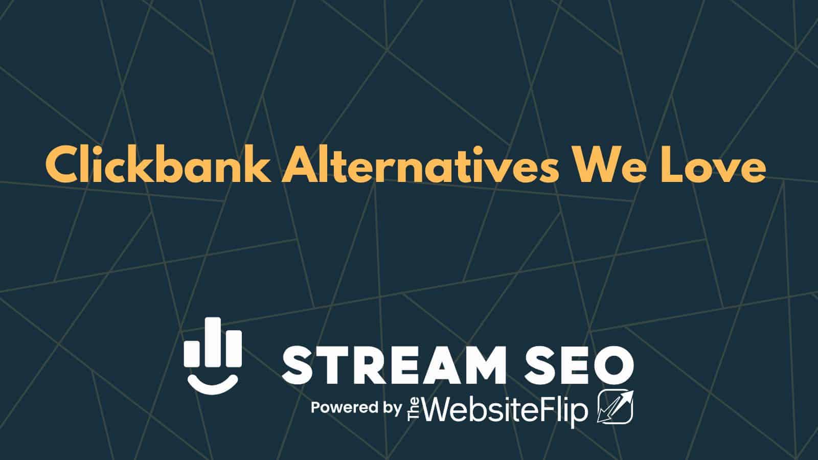 7 Clickbank Alternatives We Love