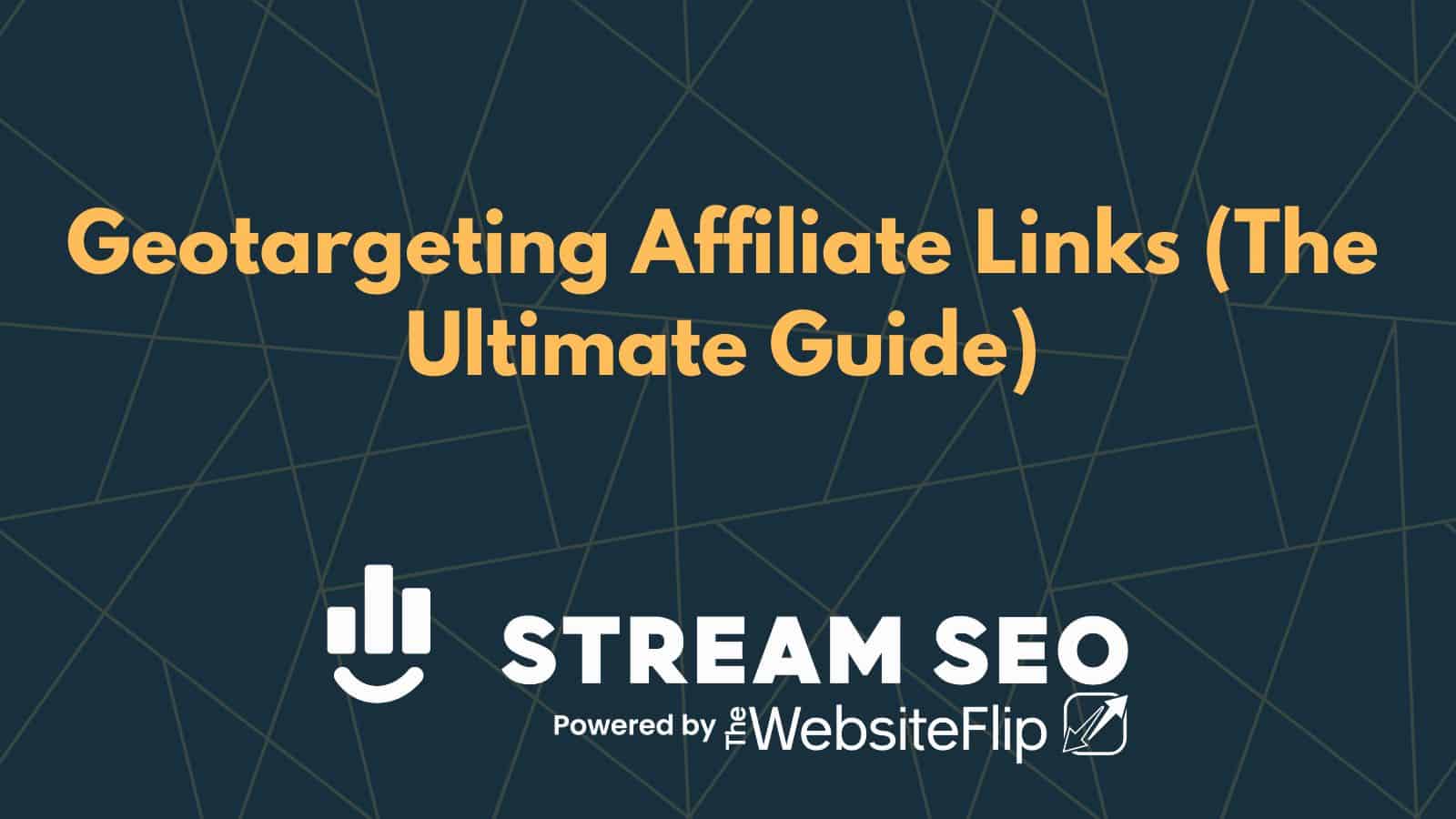 Geotargeting Affiliate Links (The Ultimate Guide)