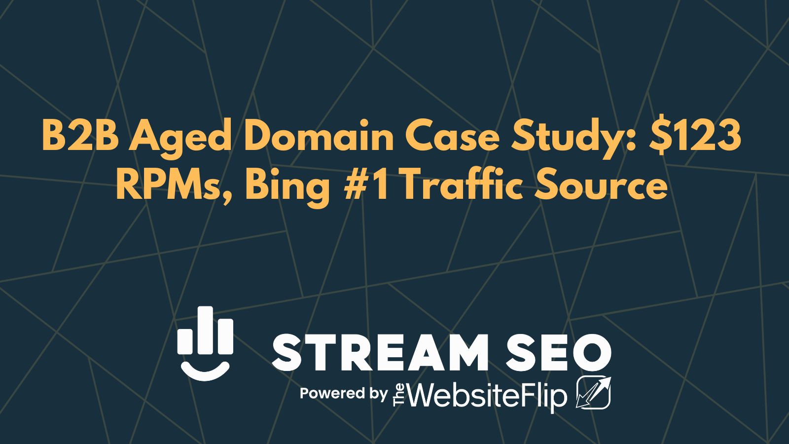 B2B Aged Domain Case Study: $123 RPMs, Bing #1 Traffic Source